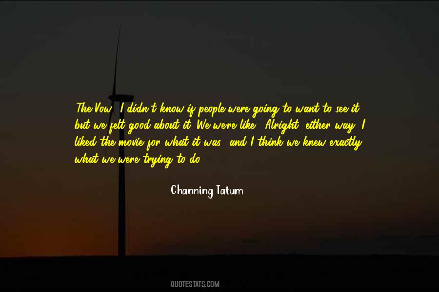 Channing Tatum Quotes #1247531