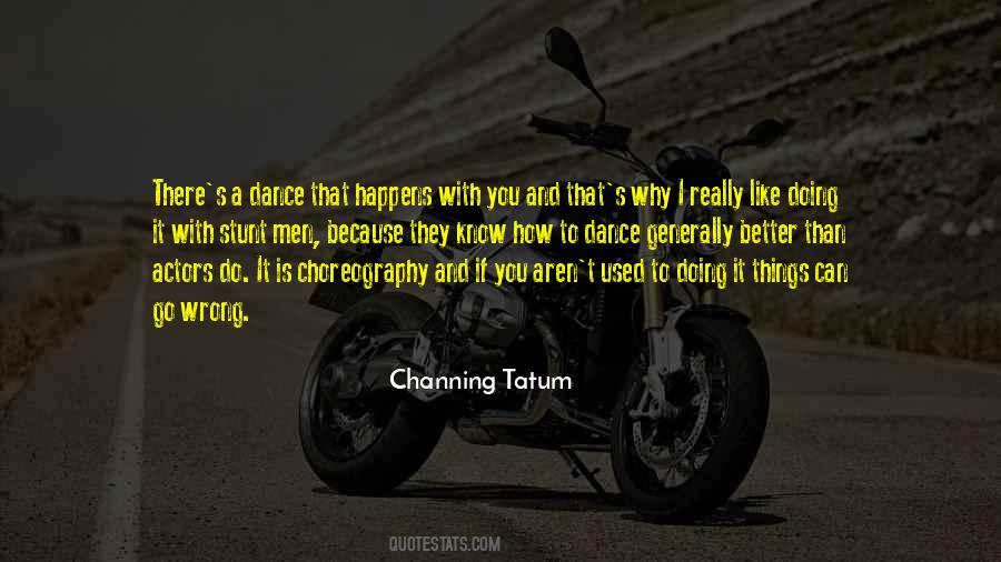 Channing Tatum Quotes #1727635