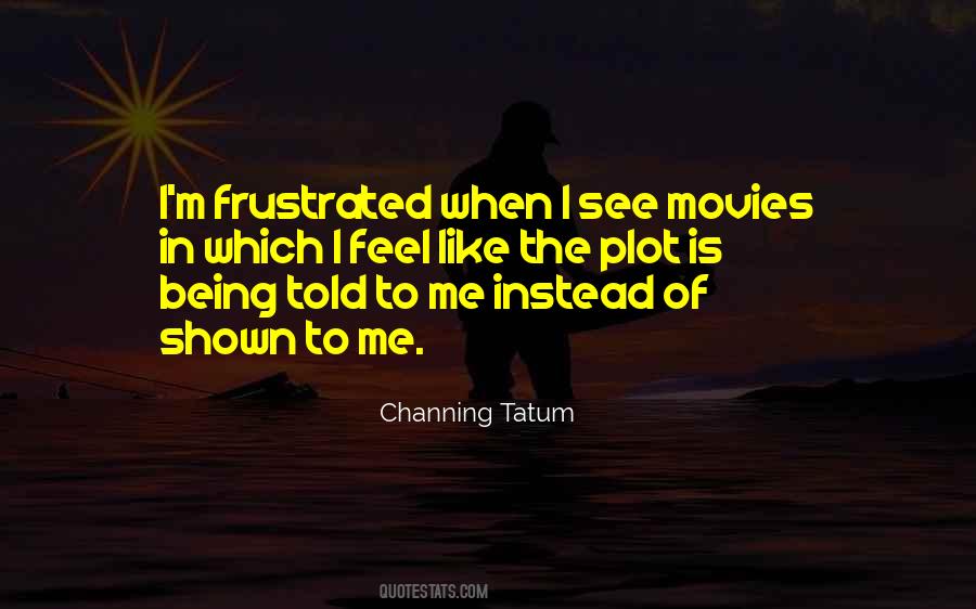 Channing Tatum Quotes #1857635