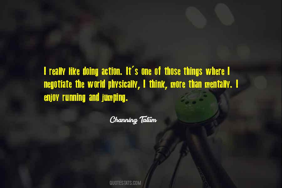 Channing Tatum Quotes #448833
