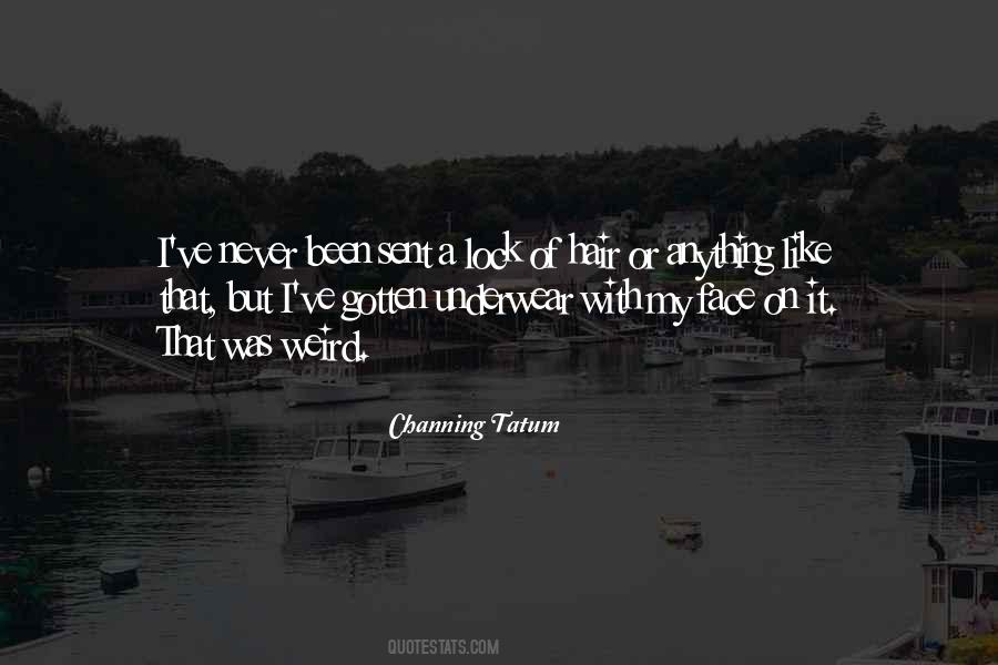 Channing Tatum Quotes #626816