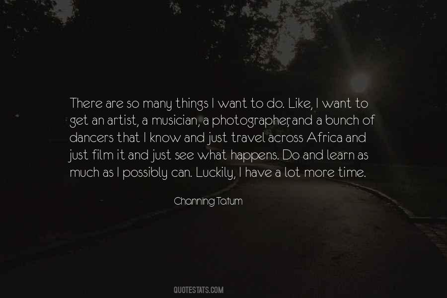 Channing Tatum Quotes #771588