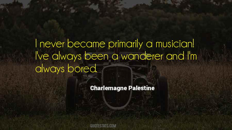 Charlemagne Palestine Quotes #1617155