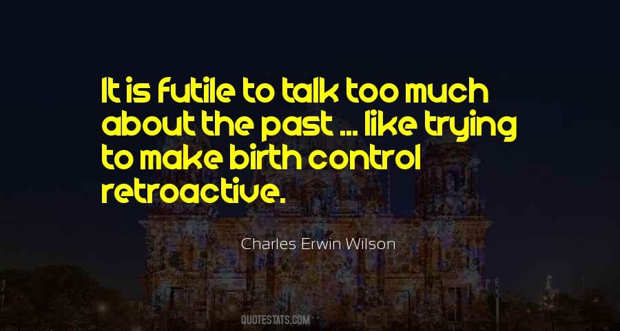 Charles Erwin Wilson Quotes #1407559