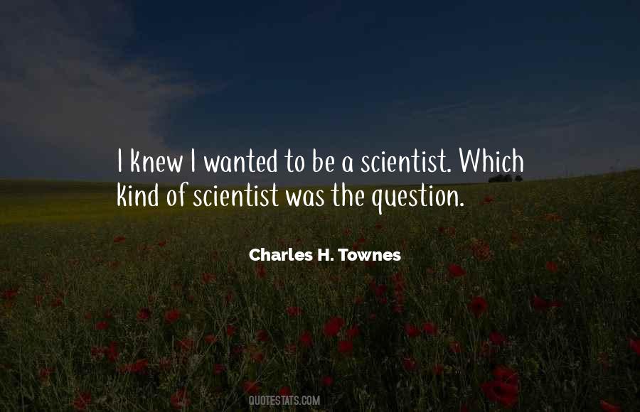 Charles H. Townes Quotes #612747