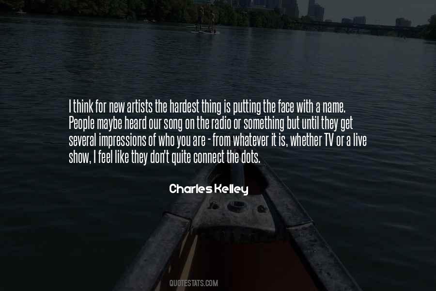 Charles Kelley Quotes #456540