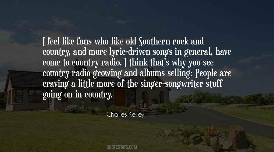 Charles Kelley Quotes #765842