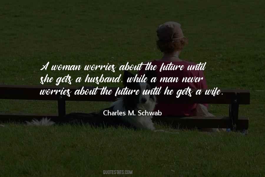 Charles M. Schwab Quotes #581071