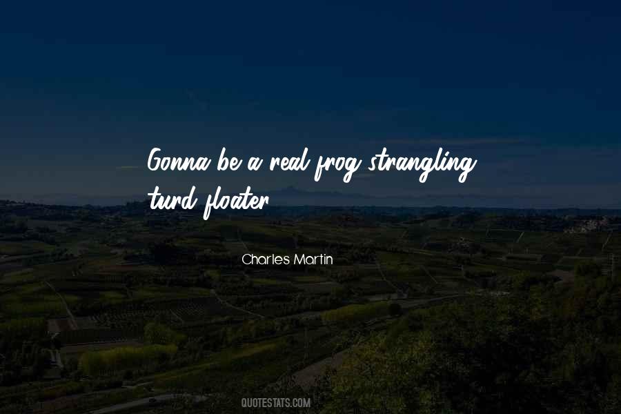 Charles Martin Quotes #378983