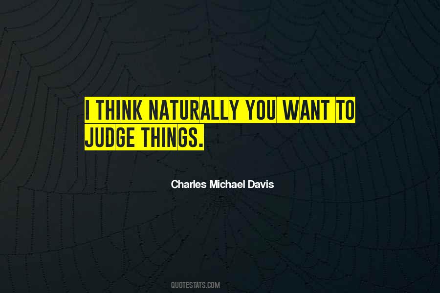 Charles Michael Davis Quotes #325067