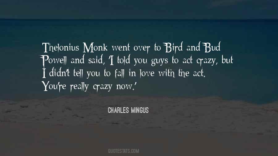 Charles Mingus Quotes #1464046