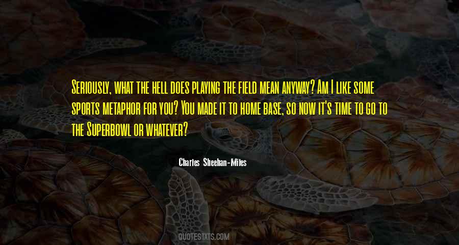 Charles Sheehan-Miles Quotes #1561763