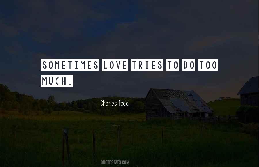 Charles Todd Quotes #1386398