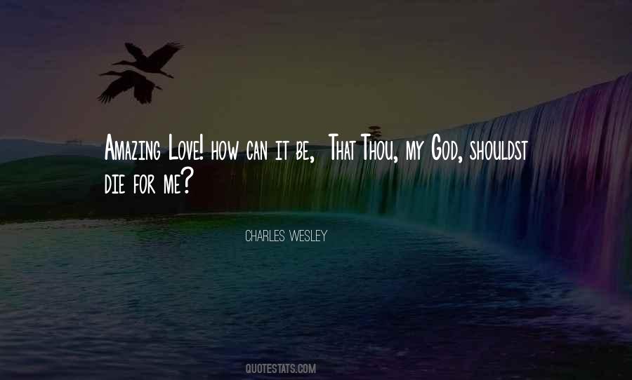Charles Wesley Quotes #760430