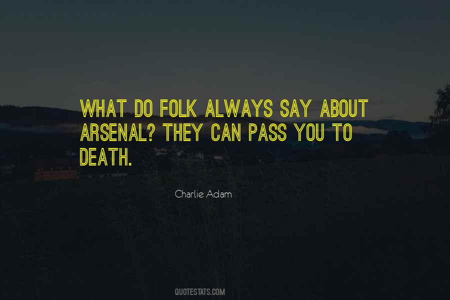 Charlie Adam Quotes #1448440