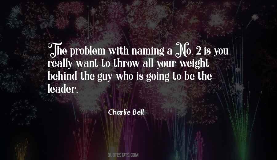 Charlie Bell Quotes #1485166