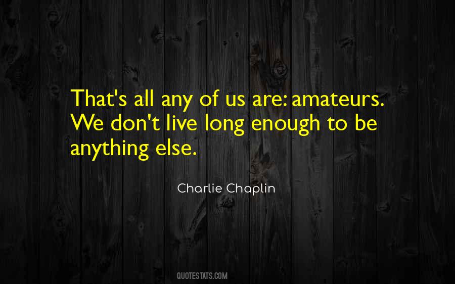 Charlie Chaplin Quotes #1482787