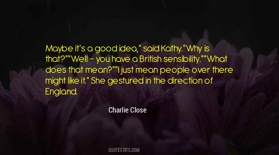 Charlie Close Quotes #309024
