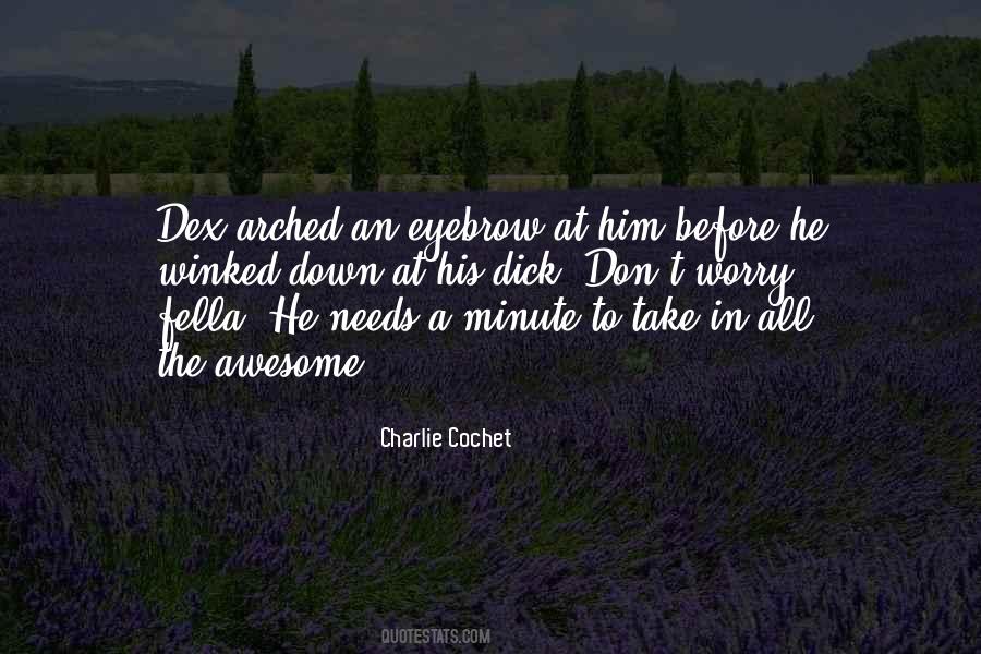 Charlie Cochet Quotes #306229