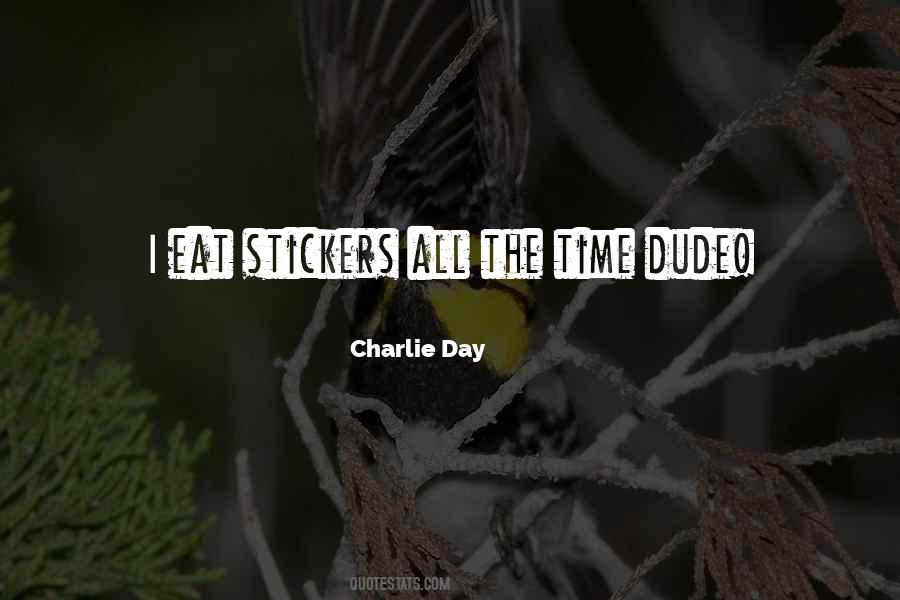 Charlie Day Quotes #828055