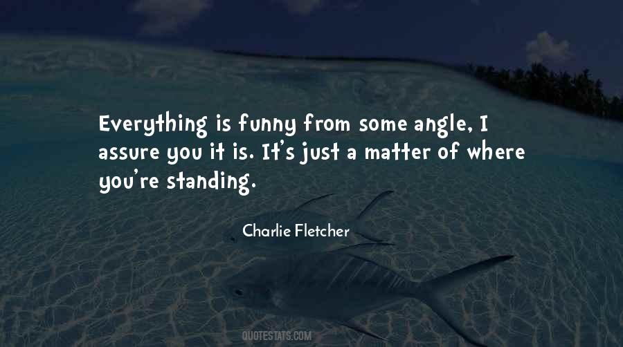 Charlie Fletcher Quotes #1287103