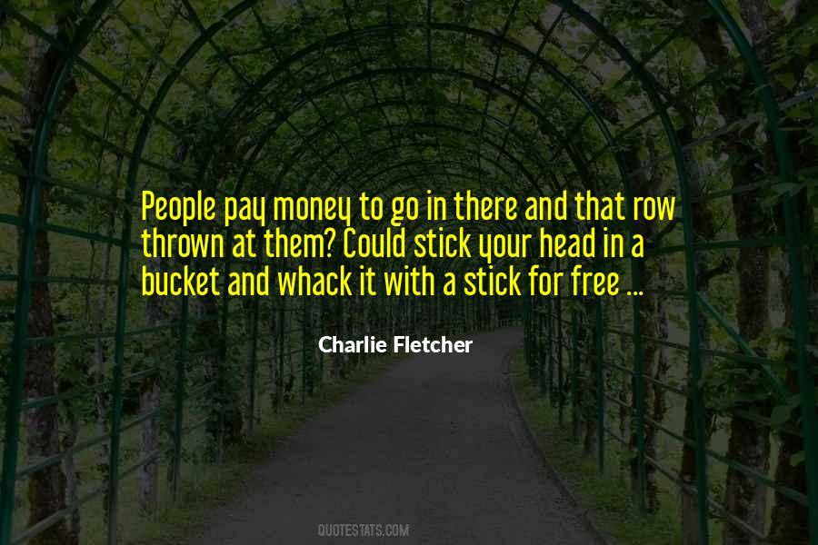 Charlie Fletcher Quotes #1343910