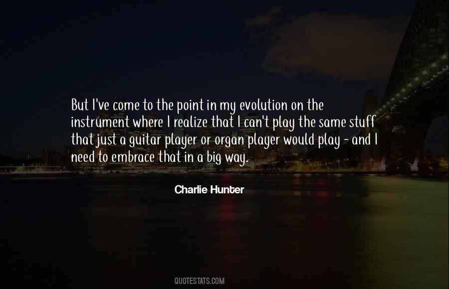 Charlie Hunter Quotes #629726