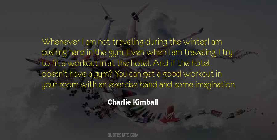 Charlie Kimball Quotes #1623193