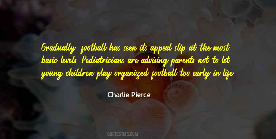 Charlie Pierce Quotes #1590638