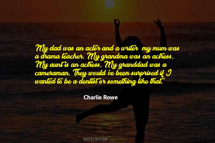 Charlie Rowe Quotes #1139156