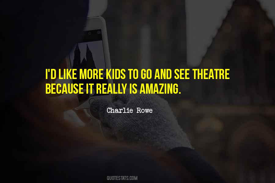 Charlie Rowe Quotes #1248648