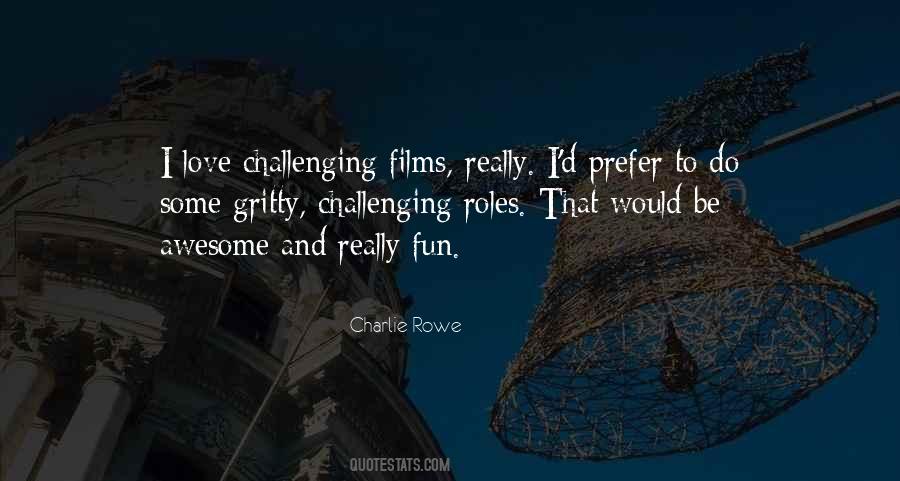 Charlie Rowe Quotes #1670397