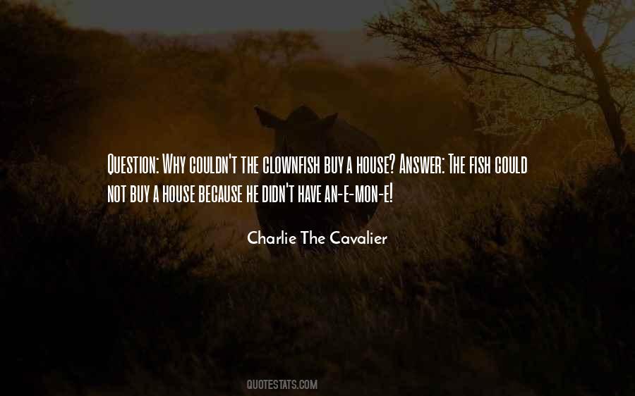 Charlie The Cavalier Quotes #1510204