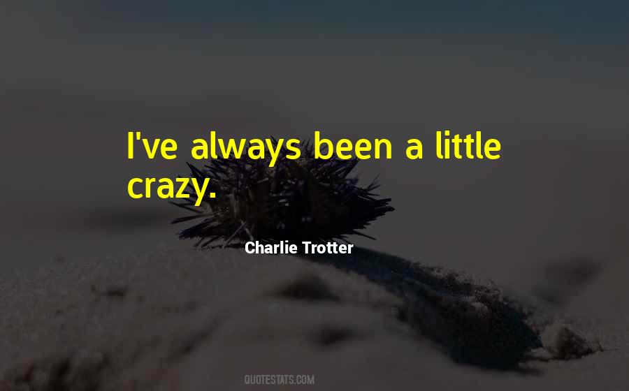 Charlie Trotter Quotes #1353594