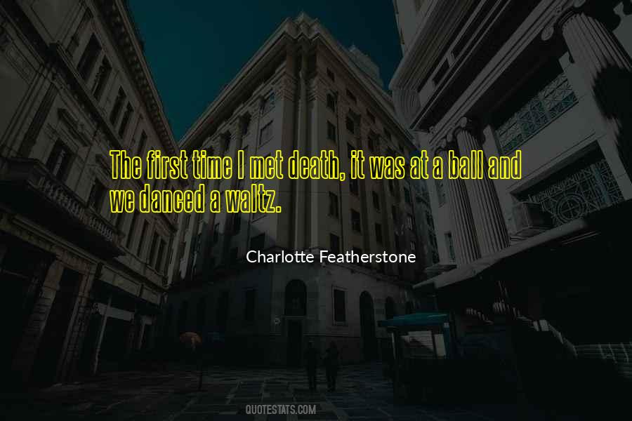 Charlotte Featherstone Quotes #480296
