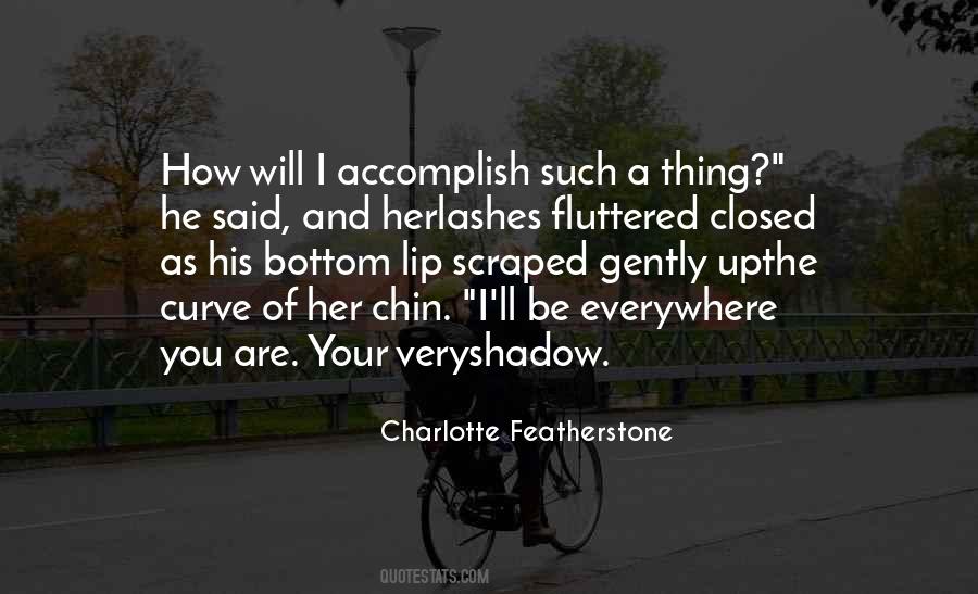 Charlotte Featherstone Quotes #937983