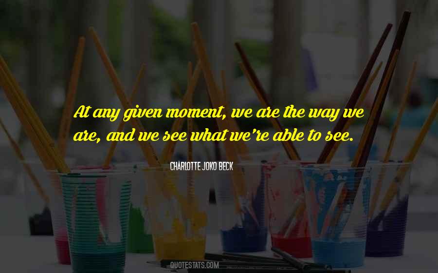Charlotte Joko Beck Quotes #576832