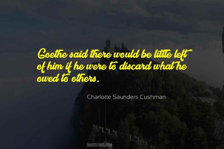 Charlotte Saunders Cushman Quotes #1392200