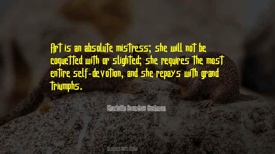 Charlotte Saunders Cushman Quotes #1647620