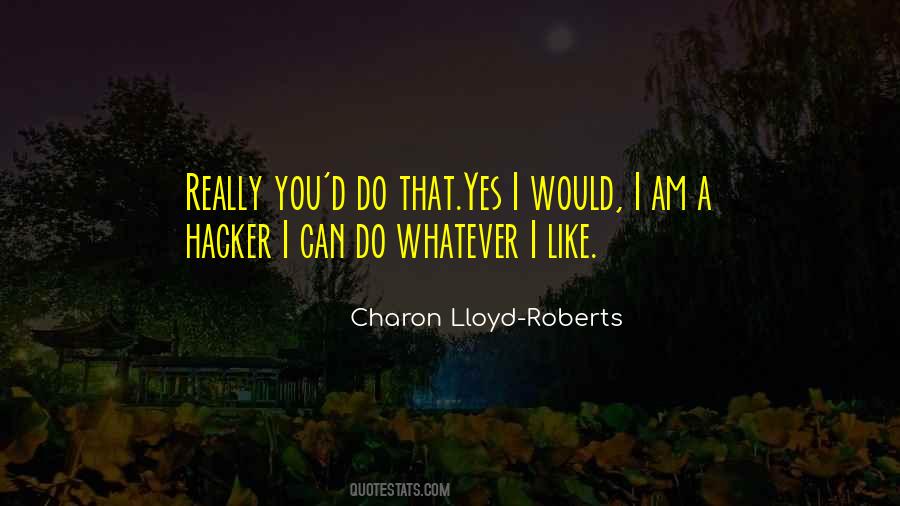 Charon Lloyd-Roberts Quotes #1153628