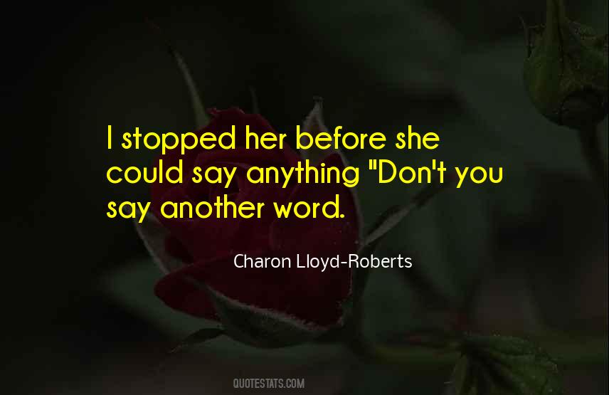 Charon Lloyd-Roberts Quotes #72474