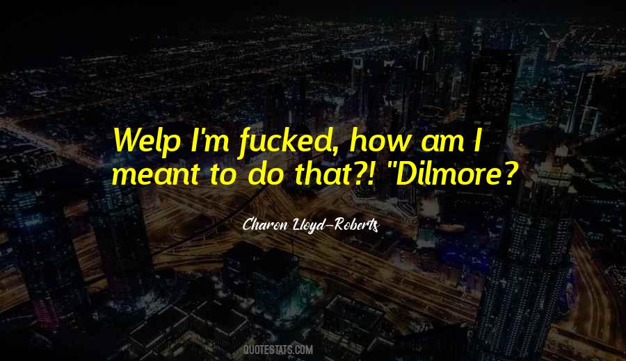 Charon Lloyd-Roberts Quotes #957530