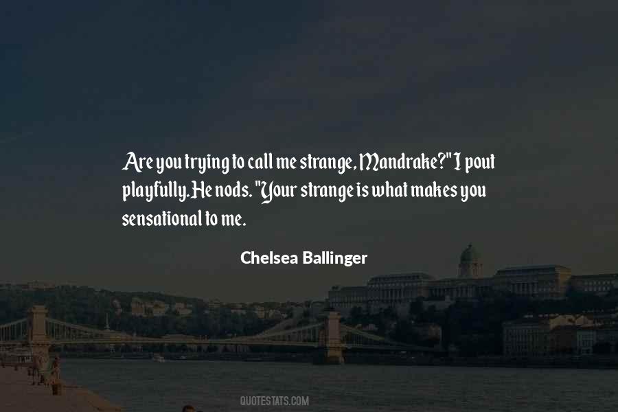 Chelsea Ballinger Quotes #1715024