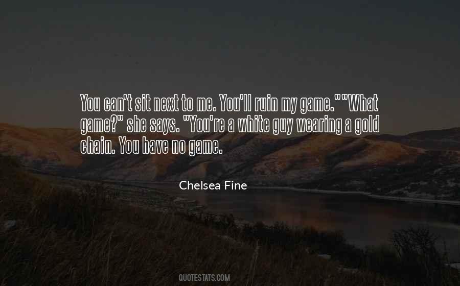 Chelsea Fine Quotes #320014