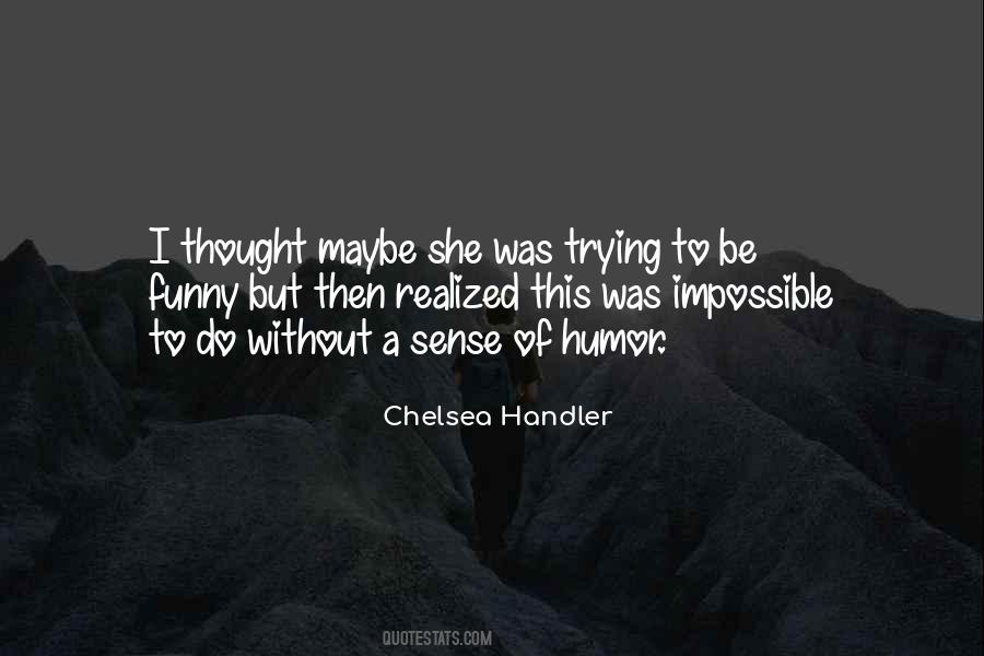 Chelsea Handler Quotes #652383