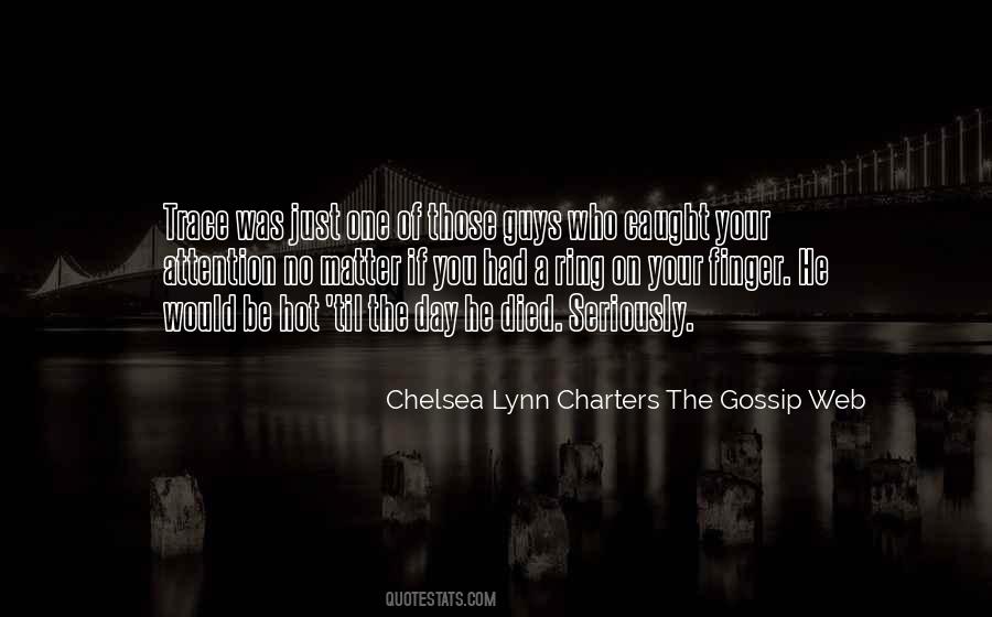 Chelsea Lynn Charters The Gossip Web Quotes #299567