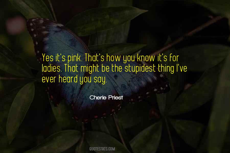 Cherie Priest Quotes #1520007