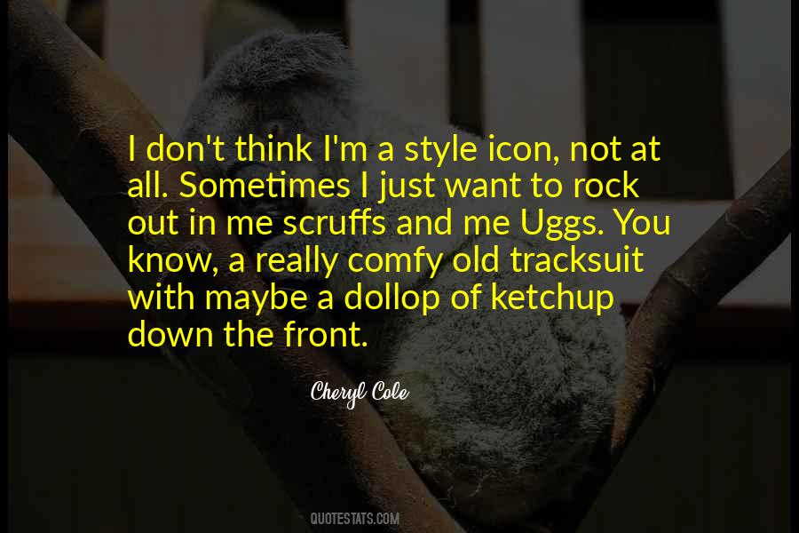 Cheryl Cole Quotes #197237
