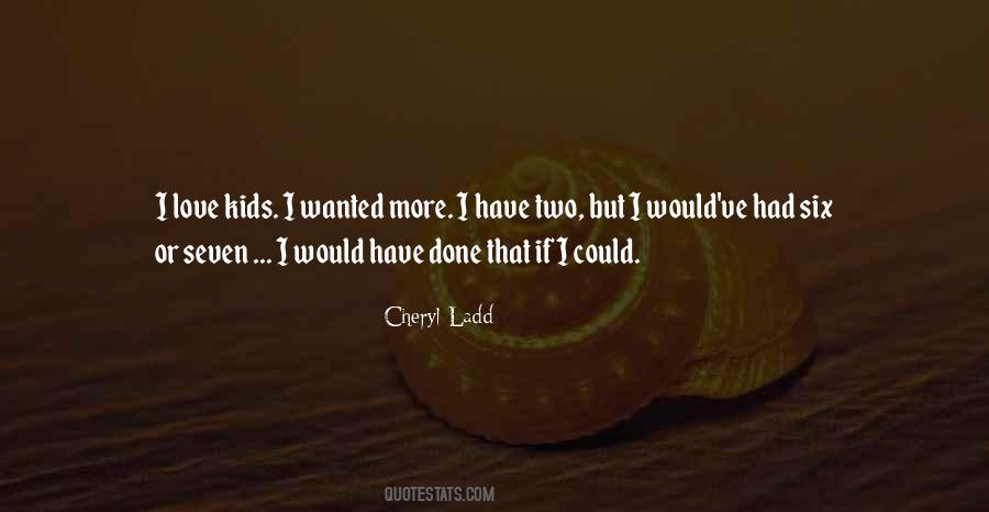 Cheryl Ladd Quotes #709699