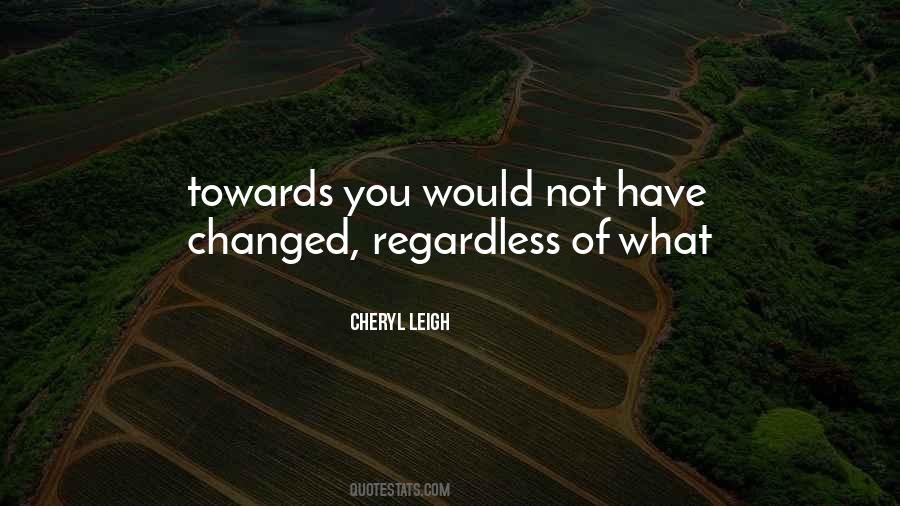 Cheryl Leigh Quotes #362076 Cheryl Leigh Quotes #362076